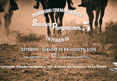 Hoy! Sábado 30 de agosto: Se estrena «Sucesos Pampeanos, episodio 5», periodismo cinematográfico hecho en PehuenCo.